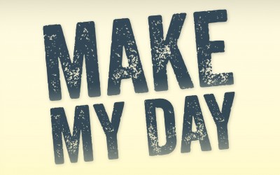 Make My Day!